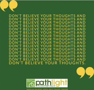 Don't believe your thoughts